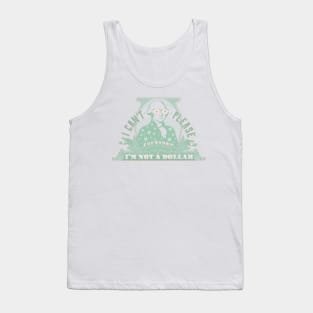 I can't please everyone. I'm not a dollar! / mint_pink Tank Top